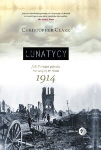 Lunatycy. Jak Europa poszła na wojnę w roku 1914 — okładka e-booka