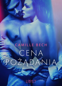 Tytuł: LUST. Cena pożądania - opowiadanie erotyczne
Autor: Camille Bech
Wydawnictwo: LUST
Formaty: EPUB, MOBI