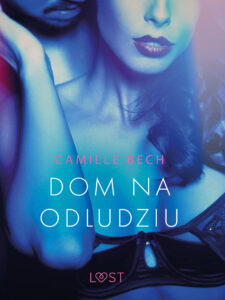 Tytuł: LUST. Dom na odludziu - opowiadanie erotyczne
Autor: Camille Bech
Wydawnictwo: LUST
Formaty: EPUB, MOBI