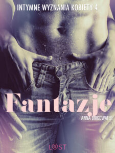LUST. Fantazje - Intymne wyznania kobiety 4 - opowiadanie erotyczne (#4) — okładka e-booka