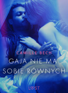 Tytuł: LUST. Gaja nie ma sobie równych - opowiadanie erotyczne
Autor: Camille Bech
Wydawnictwo: LUST
Formaty: EPUB, MOBI