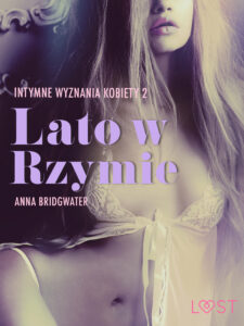 LUST. Lato w Rzymie - Intymne wyznania kobiety 2 - opowiadanie erotyczne (#2) — okładka e-booka