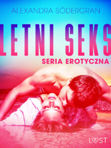 Tytuł: LUST. Letni seks - seria erotyczna
Autor: Alexandra Södergran
Wydawnictwo: LUST
Formaty: EPUB, MOBI