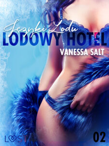 Tytuł: LUST. Lodowy Hotel 2: Języki Lodu - Opowiadanie erotyczne
Autor: Vanessa Salt
Wydawnictwo: LUST
Formaty: EPUB, MOBI