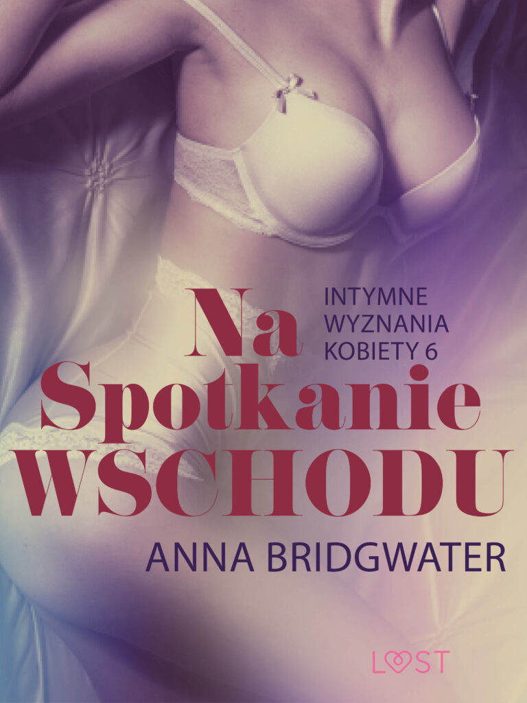 LUST. Na spotkanie Wschodu - Intymne wyznania kobiety 6 - opowiadanie erotyczne — okładka