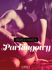 Tytuł: LUST. Parkingowy - opowiadanie erotyczne
Autor: Andrea Hansen
Wydawnictwo: LUST
Formaty: EPUB, MOBI