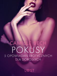 Tytuł: LUST. Pokusy - 5 opowiadań erotycznych dla dorosłych
Autor: Camille Bech
Wydawnictwo: LUST
Formaty: EPUB, MOBI