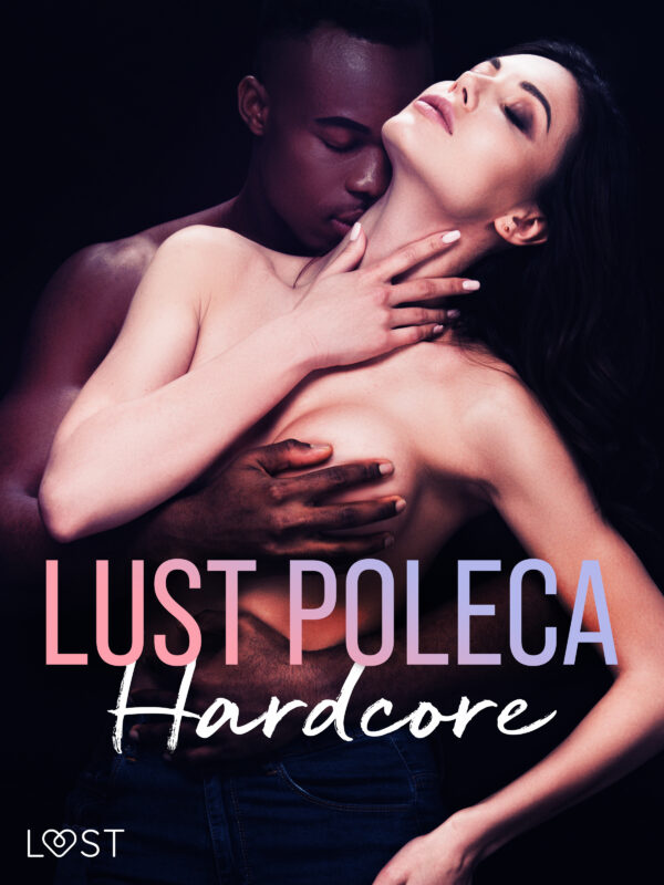 LUST poleca: Hardcore – opowiadania erotyczne — okładka