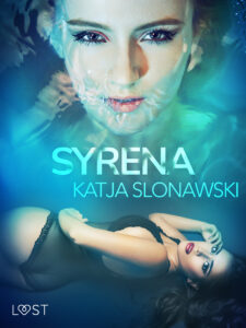 Tytuł: LUST. Syrena - opowiadanie erotyczne
Autor: Katja Slonawski
Wydawnictwo: LUST
Formaty: EPUB, MOBI