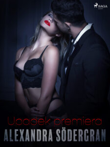 Tytuł: LUST. Upadek Premiera - opowiadanie erotyczne
Autor: Alexandra Södergran
Wydawnictwo: LUST
Formaty: EPUB, MOBI