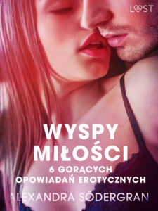 Tytuł: LUST. Wyspy miłości - 6 gorących opowiadań erotycznych
Autor: Alexandra Södergran
Wydawnictwo: LUST
Formaty: EPUB, MOBI