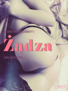 LUST. Żądza - Intymne wyznania kobiety 1 - opowiadanie erotyczne (#1) — okładka e-booka