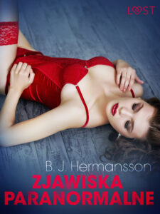 Tytuł: LUST. Zjawiska paranormalne - opowiadanie erotyczne
Autor: B. J. Hermansson
Wydawnictwo: LUST
Formaty: EPUB, MOBI