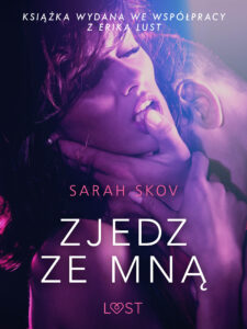LUST. Zjedz ze mną - opowiadanie erotyczne — okładka e-booka