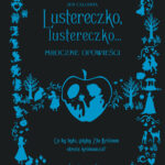 Tytuł: Lustereczko, lustereczko… Mroczne Opowieści. Disney
Autor: Jen Calonita
Wydawnictwo: Wydawnictwo Olesiejuk
Formaty: EPUB, MOBI