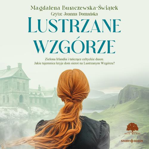 Tytuł: Lustrzane wzgórze
Autor: Magdalena Buraczewska-Świątek
Wydawnictwo: Storybox
Formaty: MP3