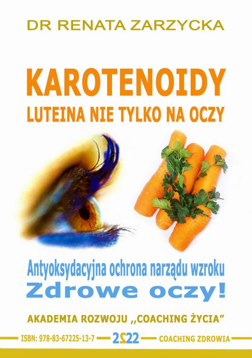 Tytuł: Luteina. Zdrowe oczy!
Autor: Dr Renata Zarzycka
Wydawnictwo: Akademia Rozwoju Coaching Życia
Formaty: MP3