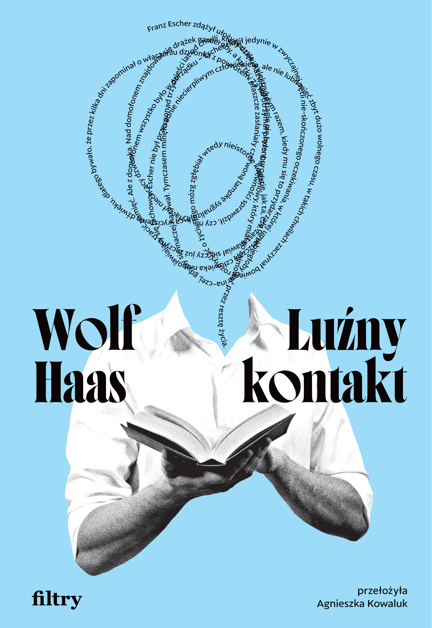 Tytuł: Luźny kontakt
Autor: Wolf Haas
Wydawnictwo: Wydawnictwo Filtry
Formaty: EPUB, MOBI
