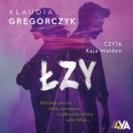 Tytuł: Łzy
Autor: Klaudia Gregorczyk
Wydawnictwo: Books4YA
Formaty: MP3