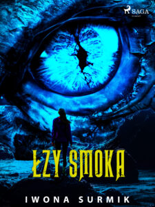 Tytuł: Łzy smoka
Autor: Iwona Surmik
Wydawnictwo: SAGA Egmont
Formaty: EPUB, MOBI