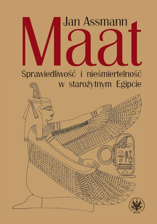 Tytuł: Maat
Autor: Jan Assmann
Wydawnictwo: Wydawnictwa Uniwersytetu Warszawskiego
Formaty: EPUB, MOBI, PDF