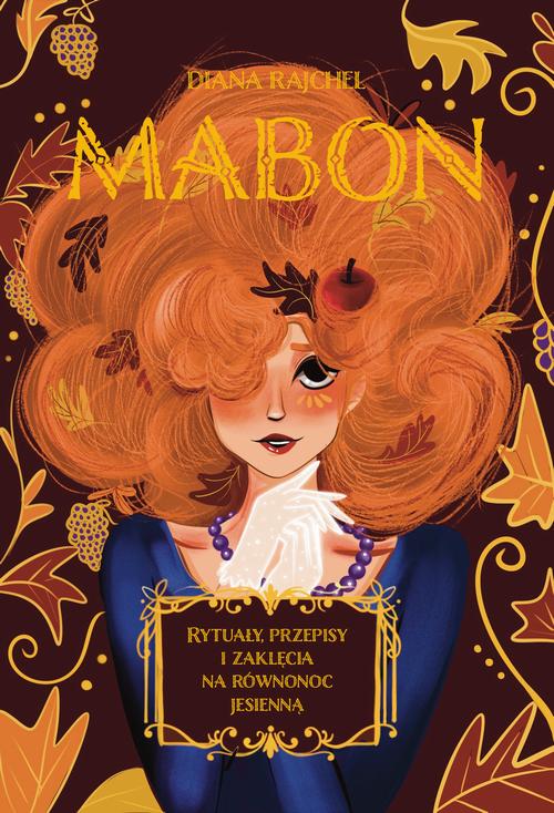Tytuł: Mabon
Autor: Diana Rajchel
Wydawnictwo: Wydawnictwo Kobiece
Formaty: EPUB, MOBI