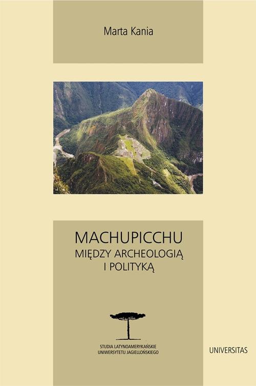 Machupicchu Między archeologią i polityką — okładka