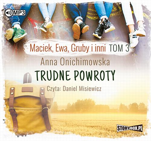 Tytuł: Maciek Ewa Gruby i inni Tom 3 Trudne powroty
Autor: Anna Onichimowska
Wydawnictwo: Storybox
Formaty: MP3