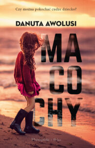 Tytuł: Macochy
Autor: Danuta Awolusi
Wydawnictwo: Prószyński Media
Formaty: EPUB, MOBI
