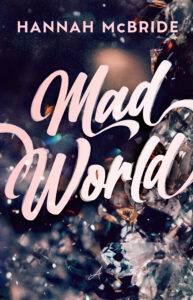 Tytuł: Mad World
Autor: Hannah McBride
Wydawnictwo: Wydawnictwo Ale!
Formaty: EPUB