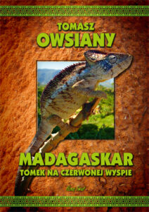 Tytuł: Madagaskar. Tomek na Czerwonej wyspie
Autor: Tomasz Owsiany
Wydawnictwo: Bernardinum
Formaty: EPUB, MOBI