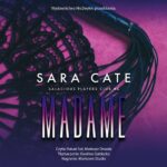Tytuł: Madame
Autor: Sara Cate
Wydawnictwo: NieZwykłe Zagraniczne
Formaty: MP3