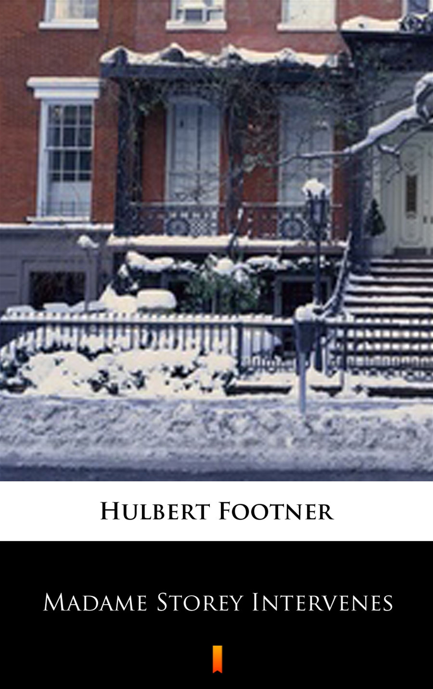 Tytuł: Madame Storey Intervenes
Autor: Hulbert Footner
Wydawnictwo: KtoCzyta.pl
Formaty: EPUB, MOBI
