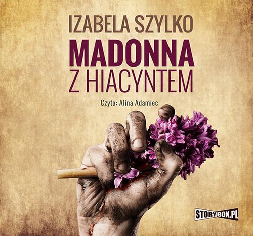 Tytuł: Madonna z hiacyntem
Autor: Izabela Szylko
Wydawnictwo: Storybox
Formaty: MP3