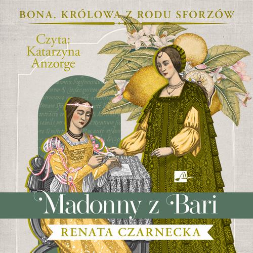 Tytuł: Madonny z Bari
Autor: Renata Czarnecka
Wydawnictwo: Aleksandria
Formaty: MP3