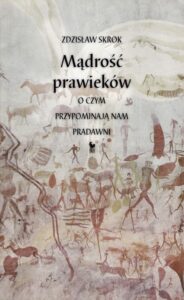 Mądrość prawieków. O czym przypominają nam pradawni — okładka e-booka