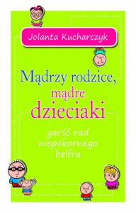 Tytuł: Mądrzy rodzice, mądre dzieciaki. garść rad niepokornego belfra
Autor: Jolanta Kucharczyk
Wydawnictwo: Varsovia
Formaty: EPUB, MOBI