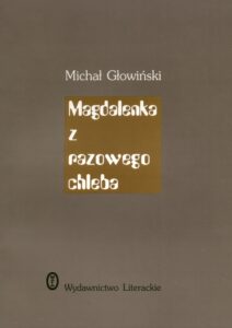 Tytuł: Magdalenka z razowego chleba
Autor: Michał Głowiński
Wydawnictwo: Wydawnictwo Literackie
Formaty: EPUB, MOBI