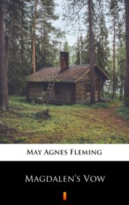 Tytuł: Magdalen’s Vow
Autor: May Agnes Fleming
Wydawnictwo: KtoCzyta.pl
Formaty: EPUB, MOBI
