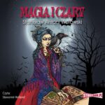 Tytuł: Magia i czary
Autor: Stanisław Antoni Wotowski
Wydawnictwo: Storybox
Formaty: MP3