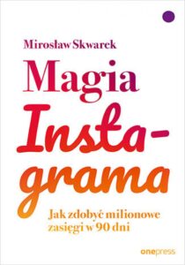 Magia Instagrama. Jak zdobyć milionowe zasięgi w 90 dni — okładka e-booka