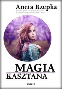 Tytuł: Magia kasztana
Autor: Aneta Rzepka
Wydawnictwo: RW2010
Formaty: PDF, MOBI, EPUB