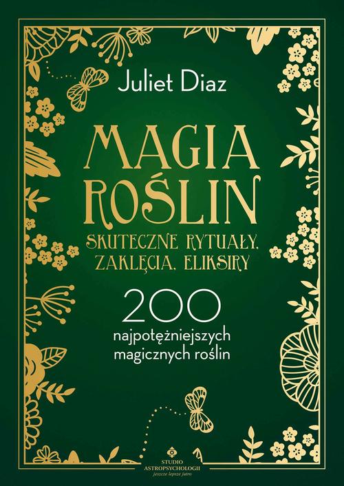Magia roślin - skuteczne rytuały, zaklęcia, eliksiry — okładka e-booka