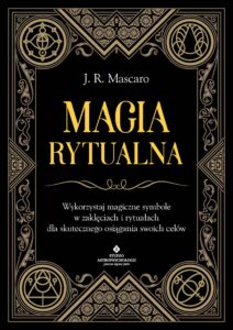 Magia rytualna. Wykorzystaj magiczne symbole w zaklęciach i rytuałach dla skutecznego osiągania swoich celów — okładka e-booka