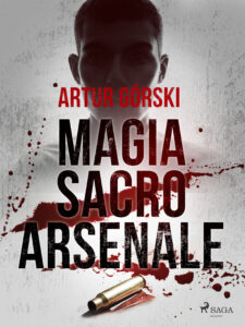 Tytuł: Magia Sacro Arsenale
Autor: Artur Górski
Wydawnictwo: SAGA Egmont
Formaty: EPUB, MOBI