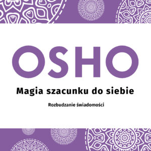 Tytuł: Magia szacunku do siebie. Rozbudzanie świadomości
Autor: Osho
Wydawnictwo: Wydawnictwo Czarna Owca
Formaty: EPUB, MOBI