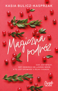 Tytuł: Magiczna podróż
Autor: Kasia Bulicz-Kasprzak
Wydawnictwo: Purple Book
Formaty: EPUB, MOBI
