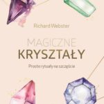 Tytuł: Magiczne kryształy. Proste rytuały na szczęście
Autor: Richard Webster
Wydawnictwo: Wydawnictwo Kobiece
Formaty: MOBI, EPUB