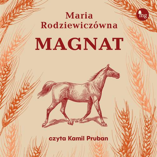 Tytuł: Magnat
Autor: Maria Rodziewiczówna
Wydawnictwo: MG
Formaty: MP3