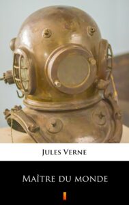 Tytuł: Maître du monde
Autor: Jules Verne
Wydawnictwo: KtoCzyta.pl
Formaty: EPUB, MOBI